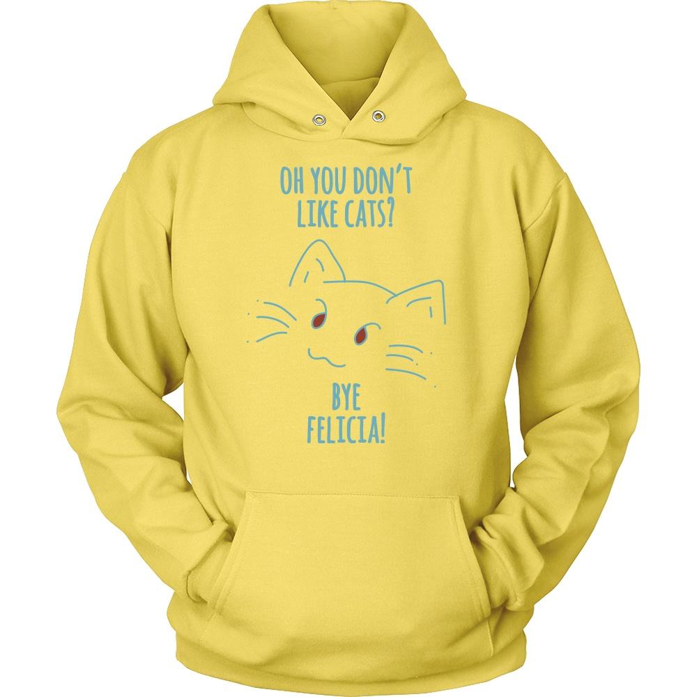 Bye Felicia Cat Shirt Hoodie